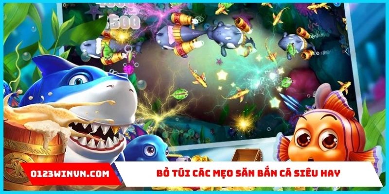 Bỏ túi các mẹo săn bắn cá siêu hay